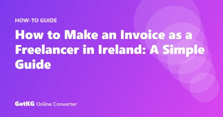 How to Make an Invoice as a Freelancer in Ireland: A Simple Guide