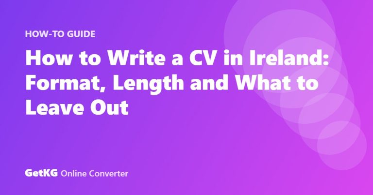 How to Write a CV in Ireland: Format, Length and What to Leave Out